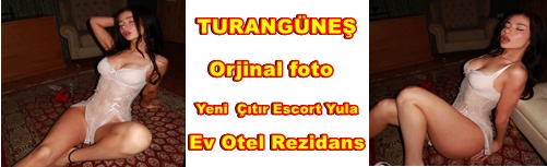 Turangüneş Yeni  Çıtır Escort Yula